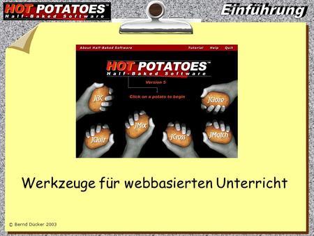© Bernd Dücker 2003 Werkzeuge für webbasierten Unterricht.