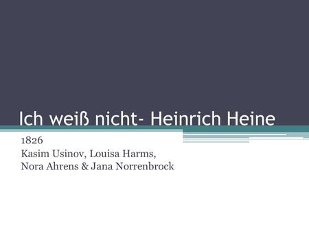 Ich weiß nicht- Heinrich Heine