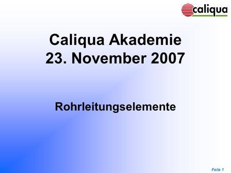 Caliqua Akademie 23. November 2007