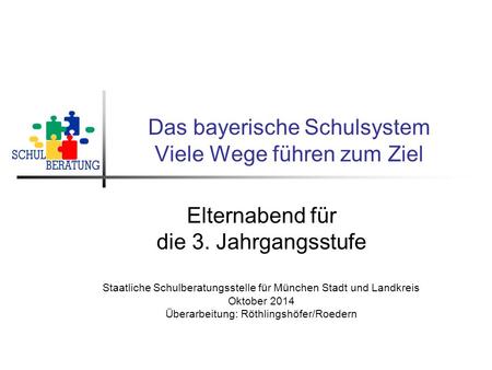 Das bayerische Schulsystem Viele Wege führen zum Ziel