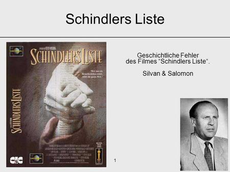 Geschichtliche Fehler des Filmes “Schindlers Liste“. Silvan & Salomon