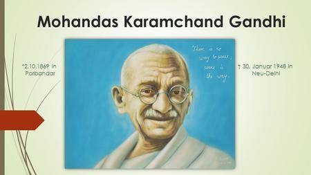 Mohandas Karamchand Gandhi