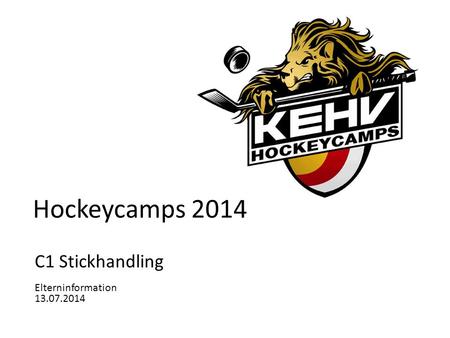 Hockeycamps 2014 C1 Stickhandling Elterninformation 13.07.2014.