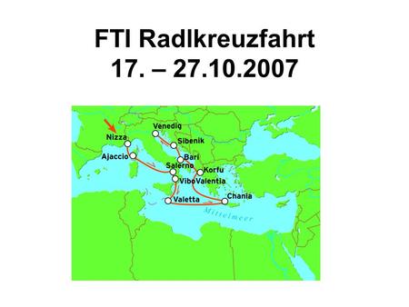 FTI Radlkreuzfahrt 17. – 27.10.2007. Unsere Reparaturteam begleitet Sie auf Ihren Radtouren.