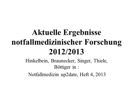 Aktuelle Ergebnisse notfallmedizinischer Forschung 2012/2013