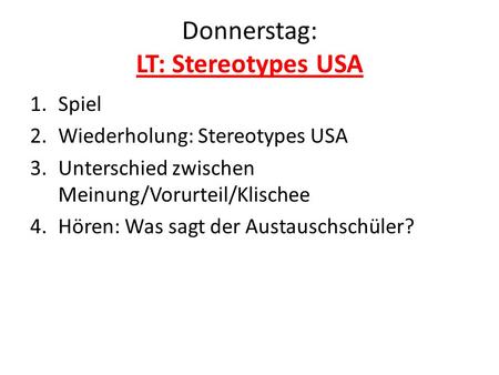 Donnerstag: LT: Stereotypes USA