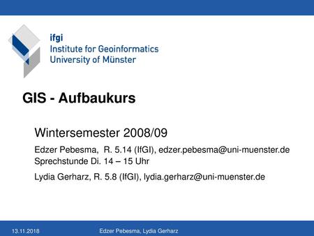 GIS - Aufbaukurs Wintersemester 2008/09