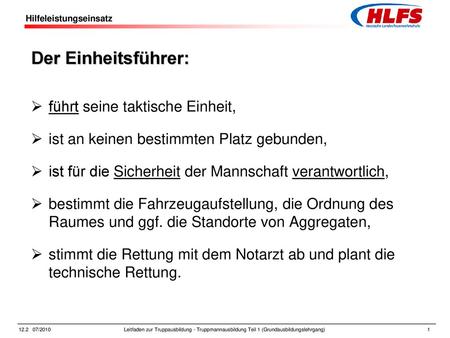 Der Einheitsführer: führt seine taktische Einheit,