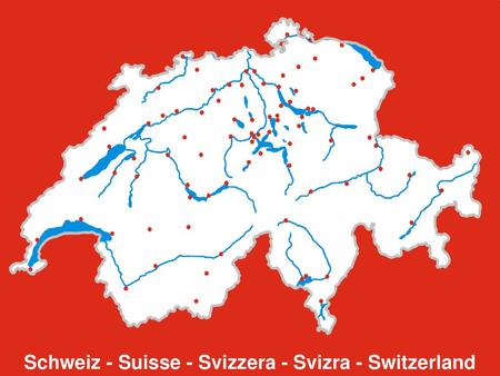 Schweiz - Suisse - Svizzera - Svizra - Switzerland