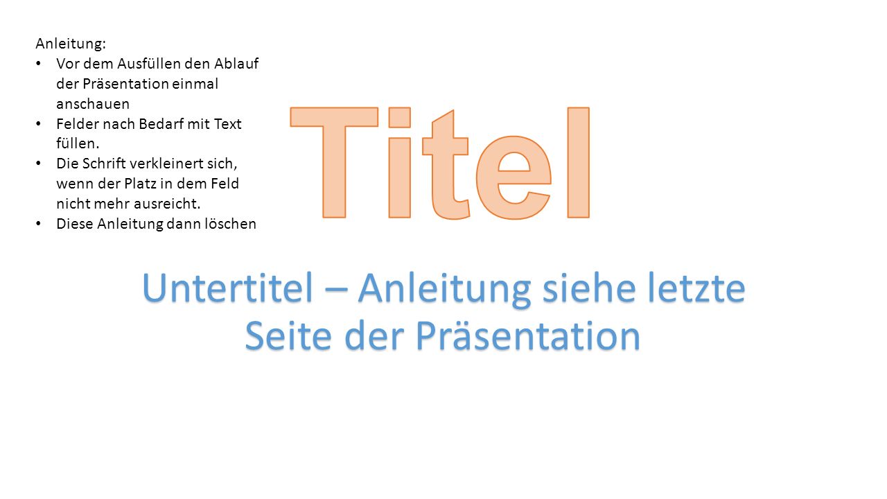 Untertitel Anleitung Siehe Letzte Seite Der Prasentation Anleitung Vor Dem Ausfullen Den Ablauf Der Prasentation Einmal Anschauen Felder Nach Bedarf Ppt Herunterladen