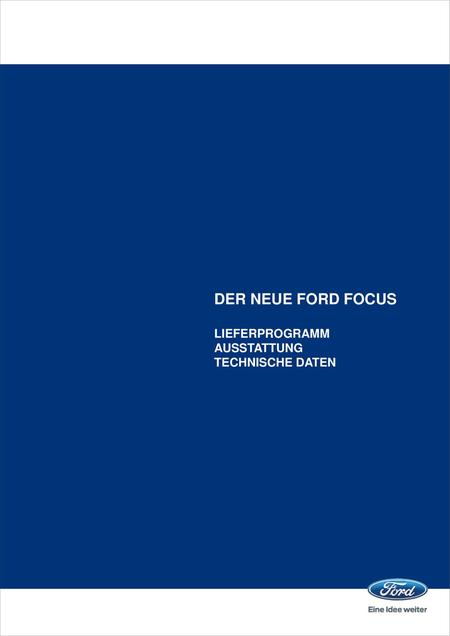 DER Neue Ford Focus Lieferprogramm AUSSTATTUNG Technische Daten