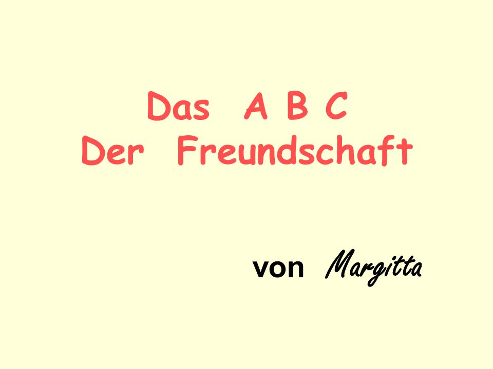Das A B C Der Freundschaft Ppt Video Online Herunterladen
