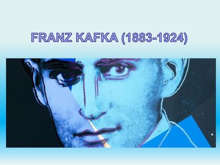FRANZ KAFKA (1883-1924).