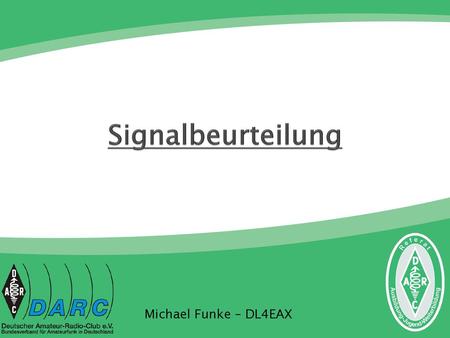 Signalbeurteilung Michael Funke – DL4EAX.