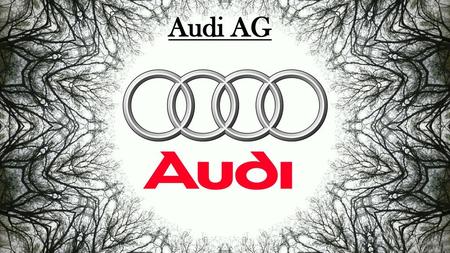 Audi AG ..