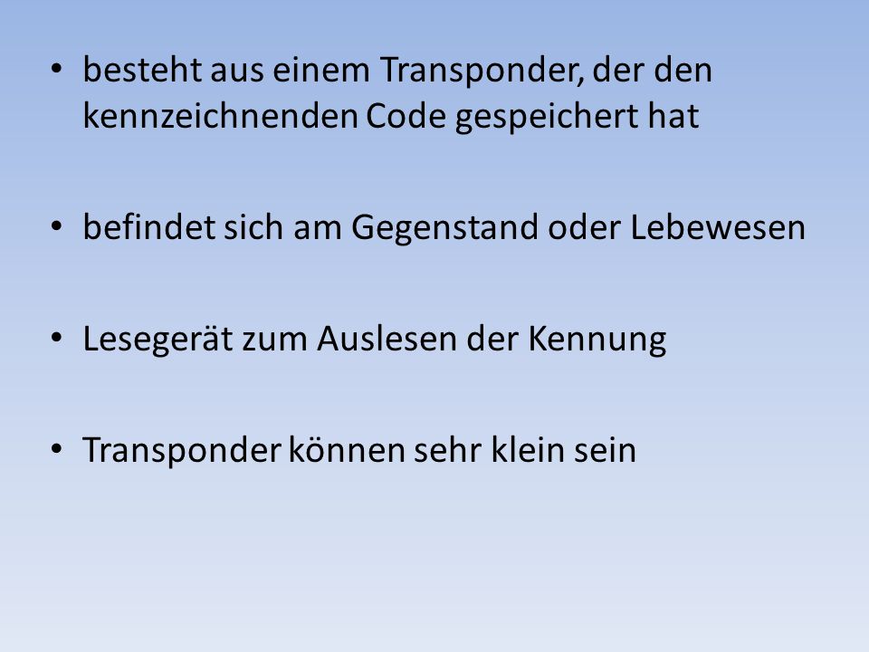 besteht aus einem Transponder, der den kennzeichnenden Code gespeichert hat