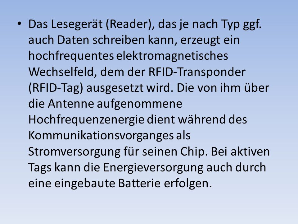 Das Lesegerät (Reader), das je nach Typ ggf