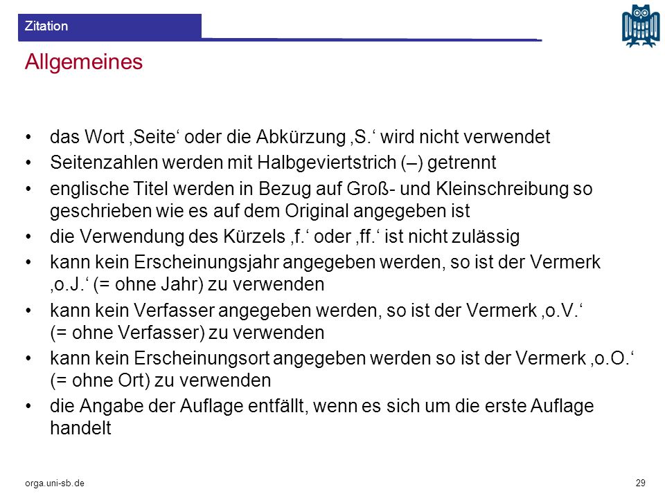 Zitation Allgemeines. das Wort ‚Seite‘ oder die Abkürzung ‚S.‘ wird nicht verwendet. Seitenzahlen werden mit Halbgeviertstrich (–) getrennt.