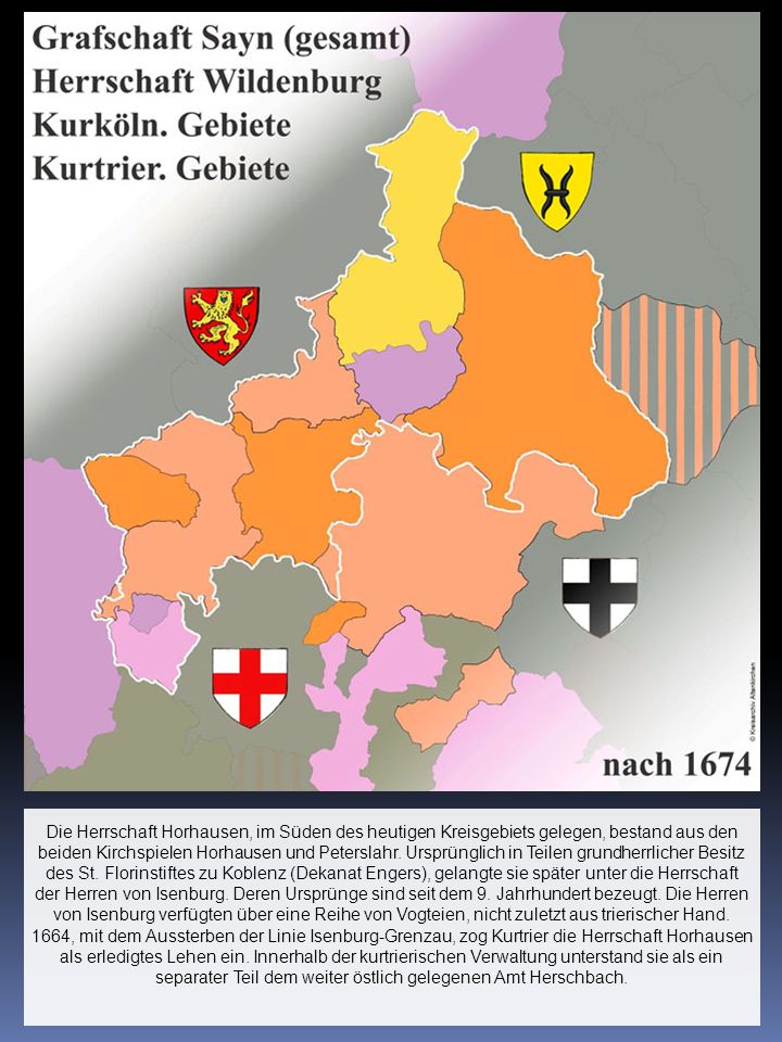 Die Herrschaft Horhausen, im Süden des heutigen Kreisgebiets gelegen, bestand aus den beiden Kirchspielen Horhausen und Peterslahr.