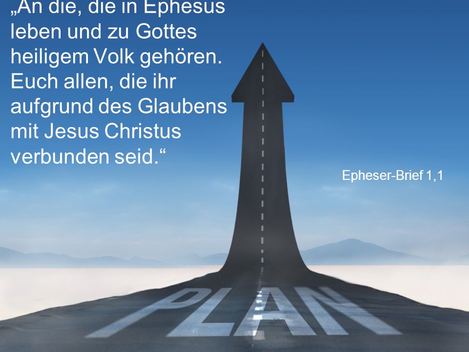„An die, die in Ephesus leben und zu Gottes heiligem Volk gehören