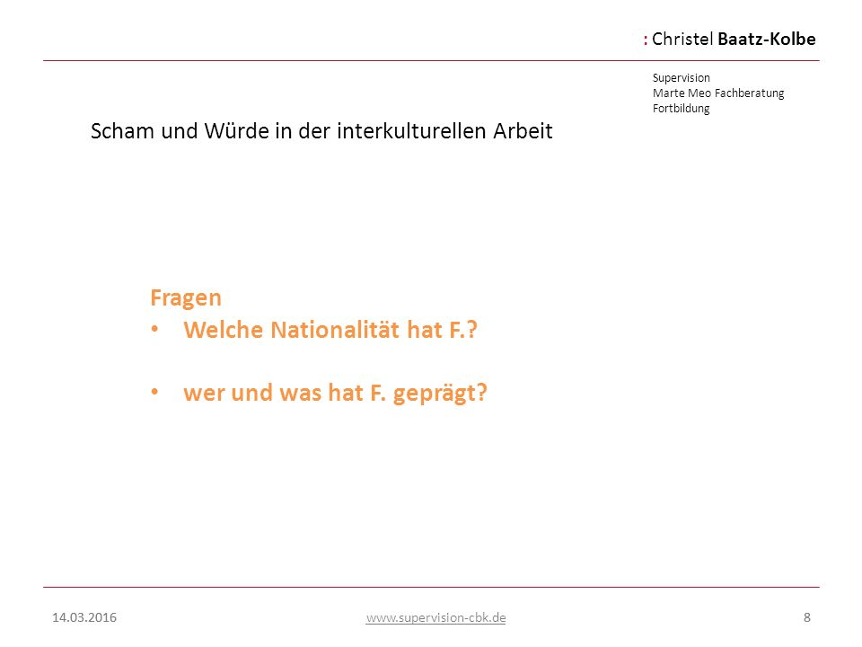 Welche Nationalität hat F. wer und was hat F. geprägt