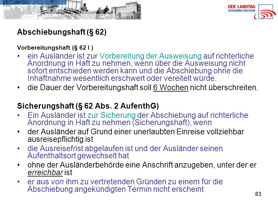 die Dauer der Vorbereitungshaft soll 6 Wochen nicht überschreiten.