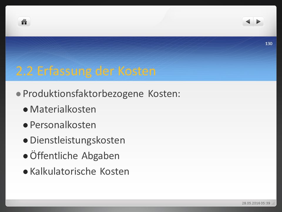 2.2 Erfassung der Kosten Produktionsfaktorbezogene Kosten: