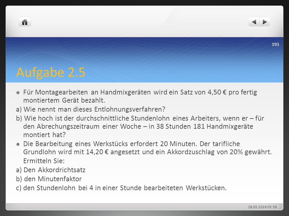 Aufgabe 2.5 Für Montagearbeiten an Handmixgeräten wird ein Satz von 4,50 € pro fertig montiertem Gerät bezahlt.