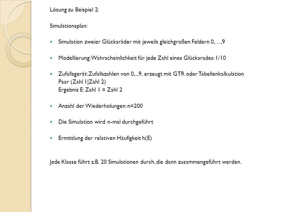 Lösung zu Beispiel 2: Simulationsplan: Simulation zweier Glücksräder mit jeweils gleichgroßen Feldern 0,…,9.
