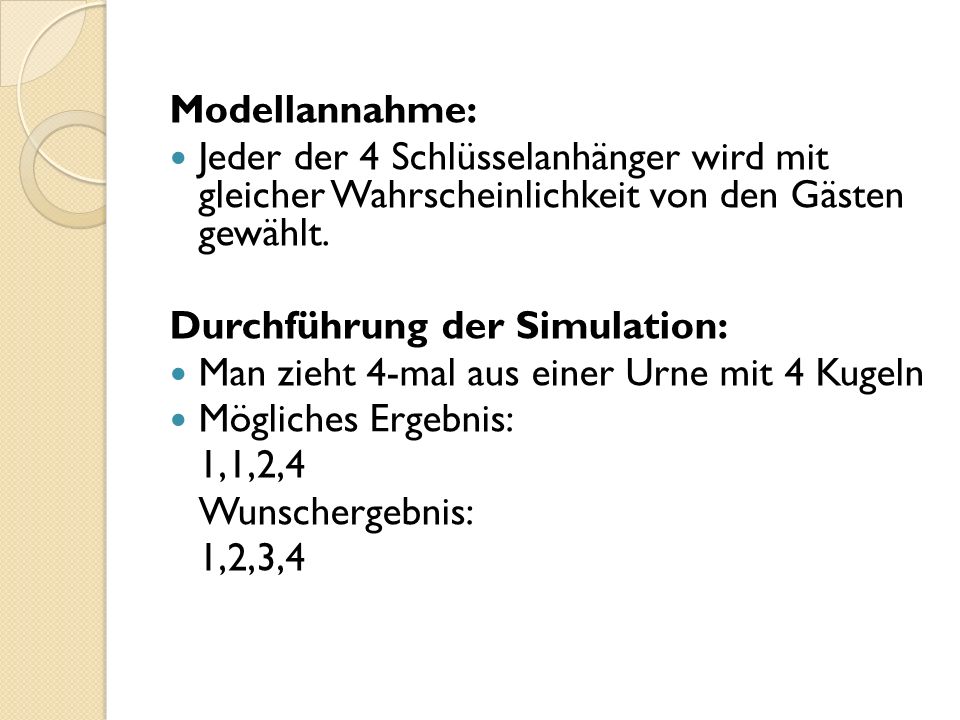 Modellannahme: Jeder der 4 Schlüsselanhänger wird mit gleicher Wahrscheinlichkeit von den Gästen gewählt.