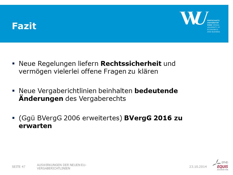 Fazit Neue Regelungen liefern Rechtssicherheit und vermögen vielerlei offene Fragen zu klären.