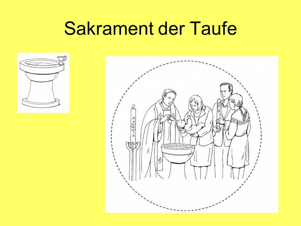 Sakrament der Taufe Unterrichtsmodell: Text Hinwendung Jesu zu einem Menschen = Zuwendung Gottes im Sakrament.