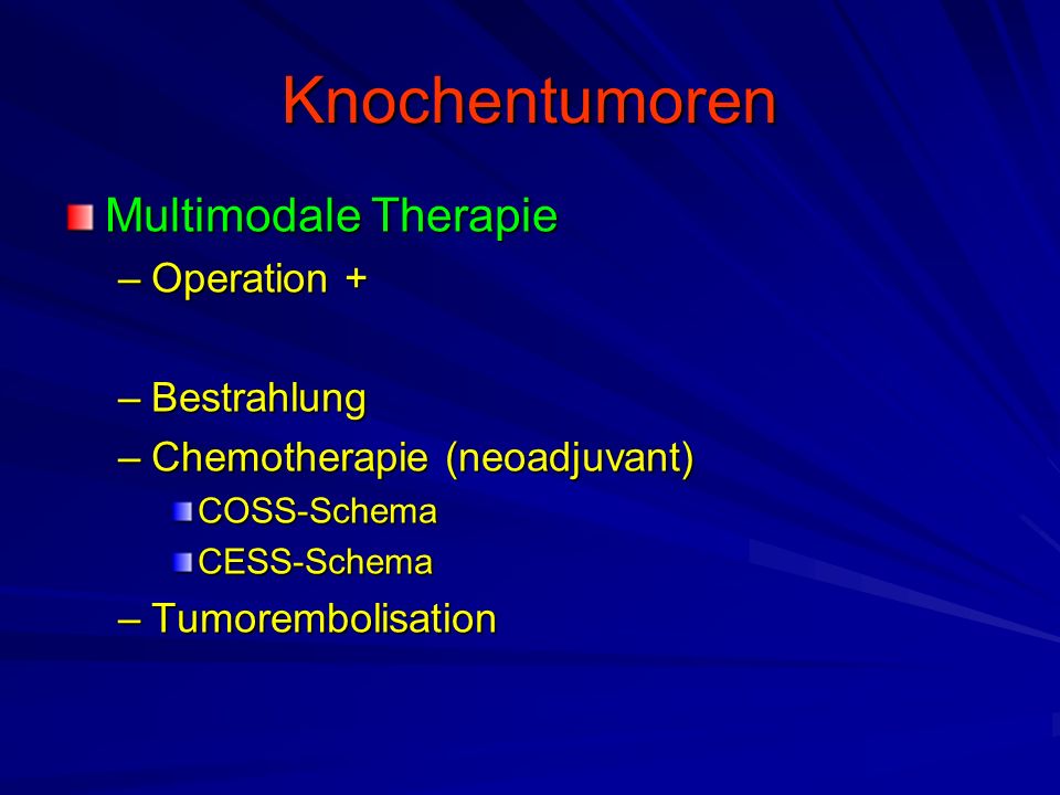 Knochentumoren Multimodale Therapie Operation + Bestrahlung