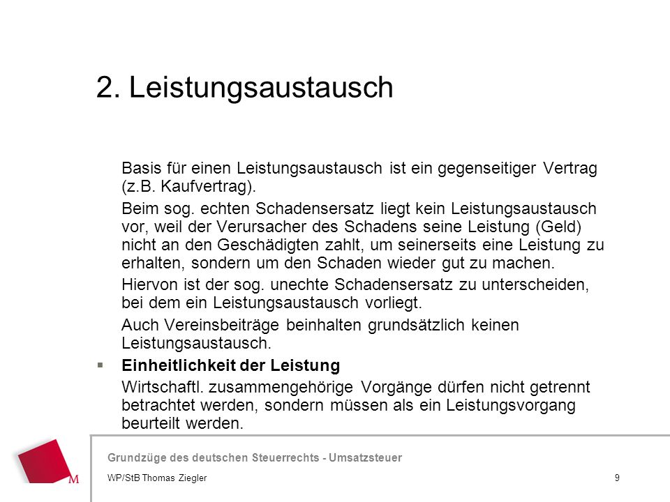 2. Leistungsaustausch Basis für einen Leistungsaustausch ist ein gegenseitiger Vertrag (z.B. Kaufvertrag).