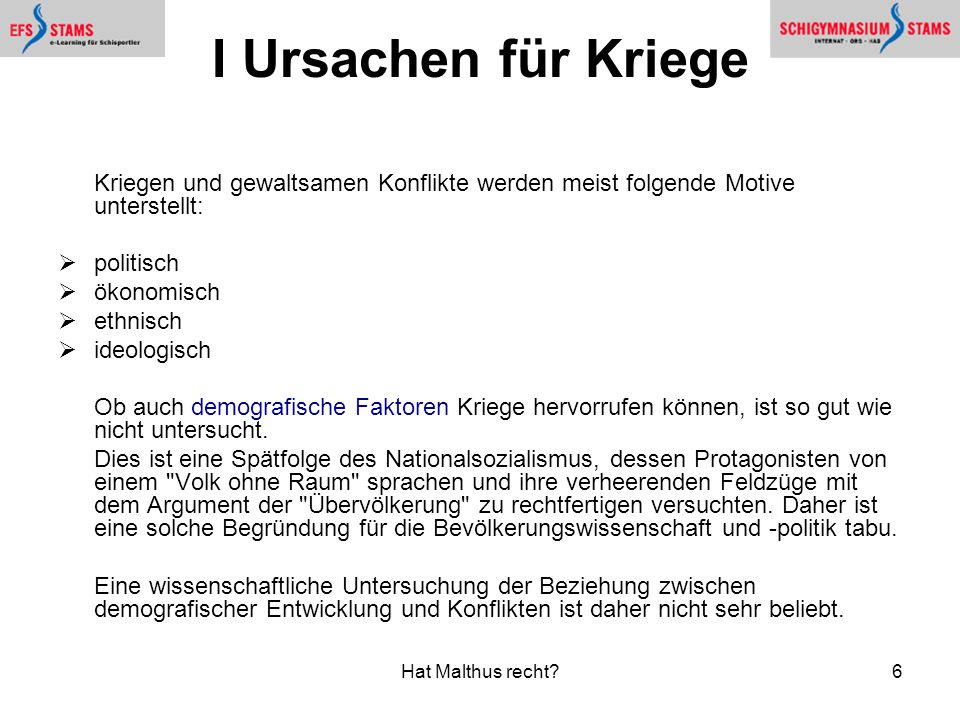 I Ursachen für Kriege Kriegen und gewaltsamen Konflikte werden meist folgende Motive unterstellt: politisch.