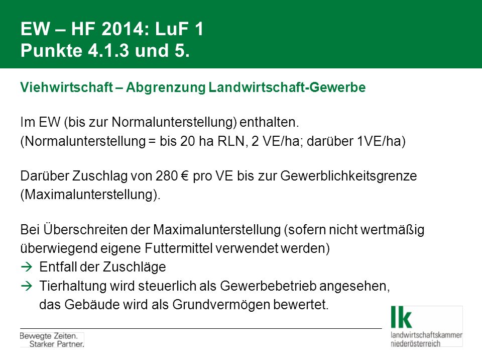 EW – HF 2014: LuF 1 Punkte und 5. Viehwirtschaft – Abgrenzung Landwirtschaft-Gewerbe. Im EW (bis zur Normalunterstellung) enthalten.