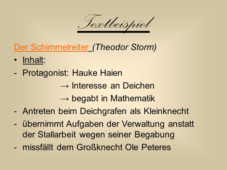 Textbeispiel Der Schimmelreiter (Theodor Storm) Inhalt: