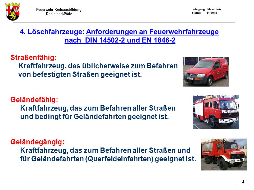 Straßenfähig: Kraftfahrzeug, das üblicherweise zum Befahren von befestigten Straßen geeignet ist.