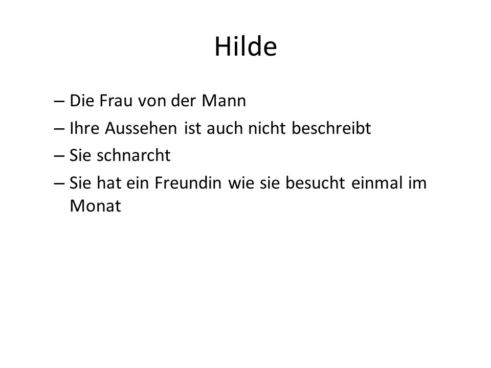 Hilde Die Frau von der Mann Ihre Aussehen ist auch nicht beschreibt