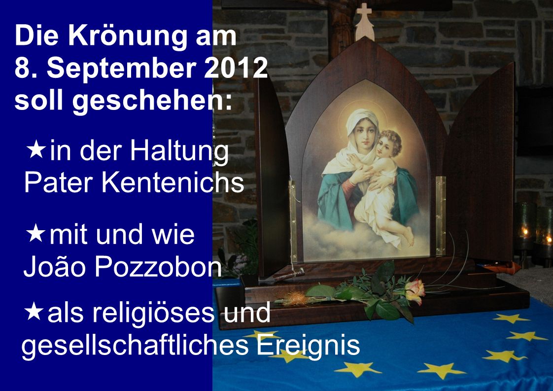Die Krönung am 8. September soll geschehen: in der Haltung Pater Kentenichs. mit und wie.