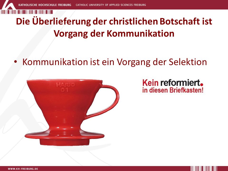 Die Überlieferung der christlichen Botschaft ist Vorgang der Kommunikation