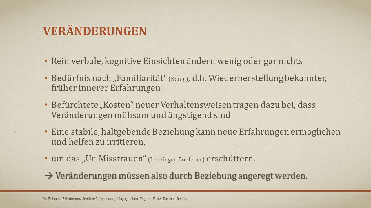 Januar 16 Veränderungen. Rein verbale, kognitive Einsichten ändern wenig oder gar nichts.