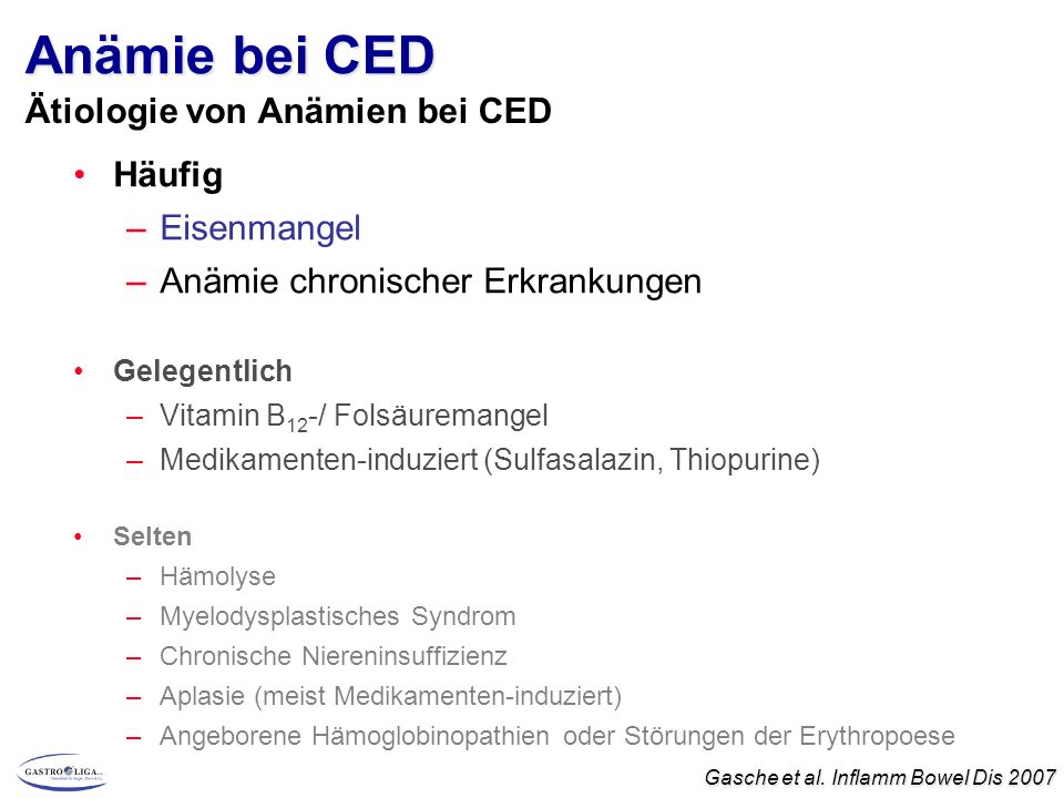 Anämie bei CED Ätiologie von Anämien bei CED Häufig Eisenmangel