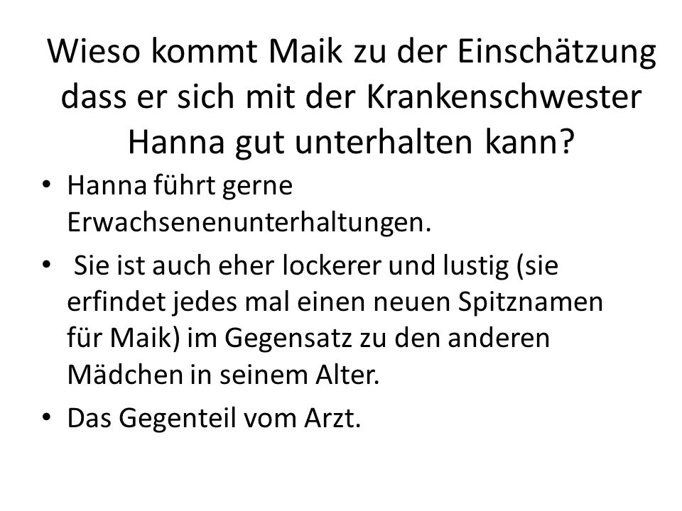 Wieso kommt Maik zu der Einschätzung dass er sich mit der Krankenschwester Hanna gut unterhalten kann