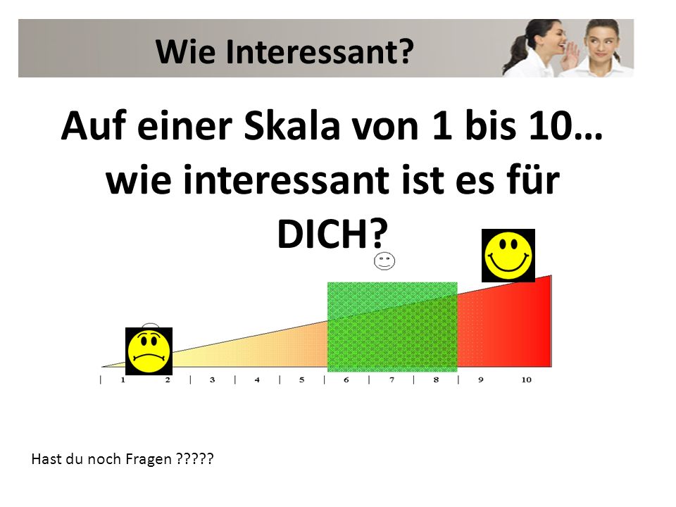 Auf einer Skala von 1 bis 10… wie interessant ist es für DICH