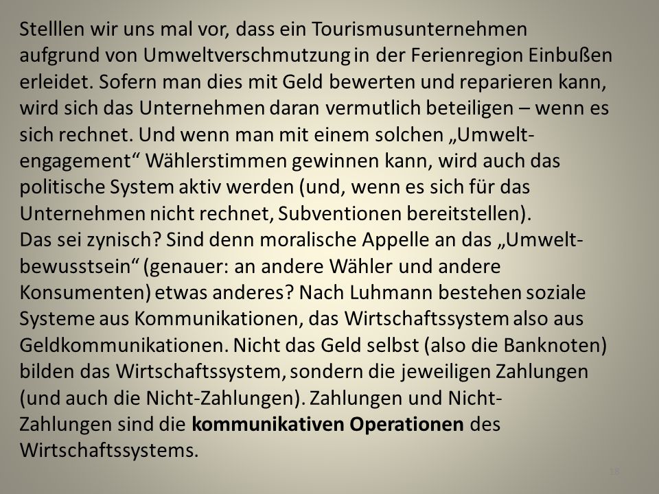Stelllen wir uns mal vor, dass ein Tourismusunternehmen aufgrund von Umweltverschmutzung in der Ferienregion Einbußen erleidet.