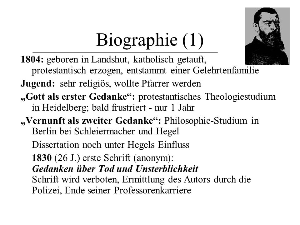 Biographie (1) 1804: geboren in Landshut, katholisch getauft, protestantisch erzogen, entstammt einer Gelehrtenfamilie.