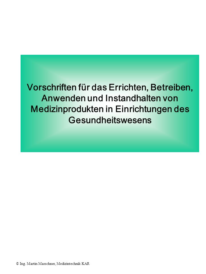 Vorschriften für das Errichten, Betreiben, Anwenden und Instandhalten von Medizinprodukten in Einrichtungen des Gesundheitswesens