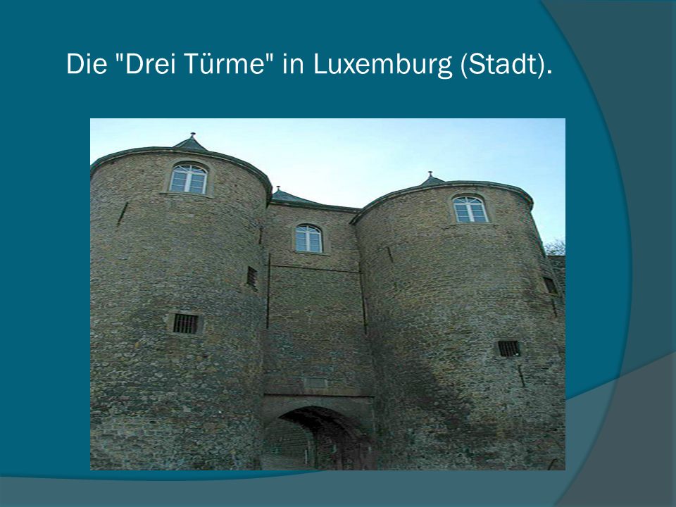 Die Drei Türme in Luxemburg (Stadt).