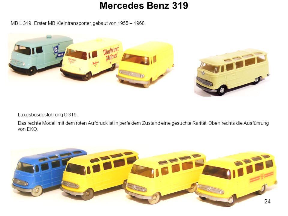 Mercedes Benz 319 MB L 319. Erster MB Kleintransporter, gebaut von 1955 – Luxusbusausführung O 319.
